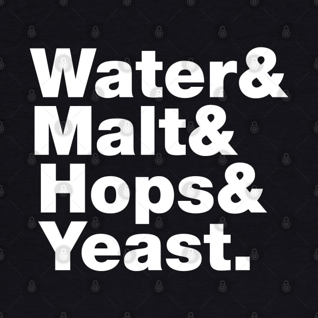 Beer = Water & Malt & Hops & Yeast. by tinybiscuits